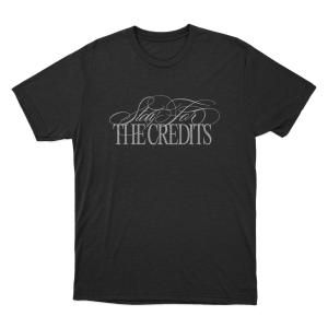 Stay For The Credits Unisex T Shirt Black